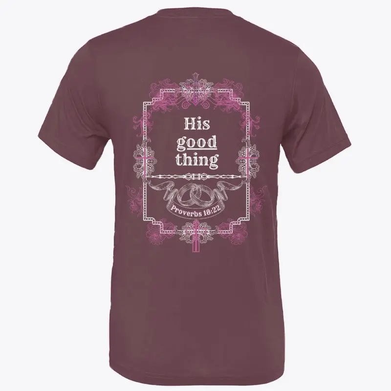 His Good Thing, Wife Tshirt